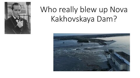 Who blew up the Kakhovskaya dam?