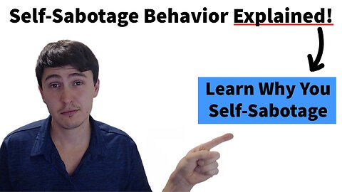 Self Sabotaging Behavior Explained