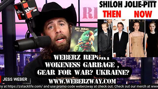 WEBERZ REPORT - WOKENESS GARBAGE , GEAR FOR WAR? UKRAINE?