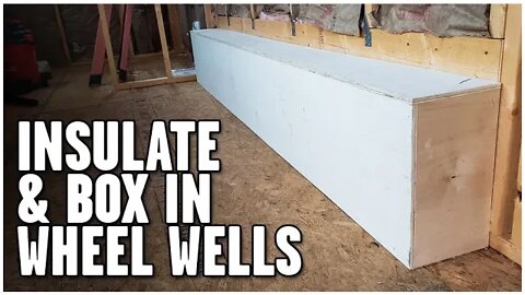 How To Box In and Insulate Wheel Wells | Tiny House Build