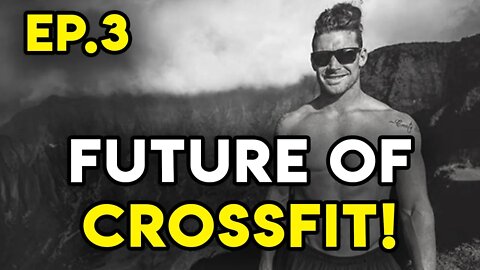 The Evolution of CROSSFIT and The Future - James Newbury (Podcast)