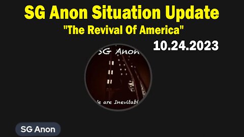 SG Anon Situation Update Oct 24: "The Revival Of America"