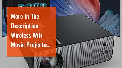 More In The Description Wireless WiFi Movie Projector, 2020 Upgraded Bluetooth Video Projectors...