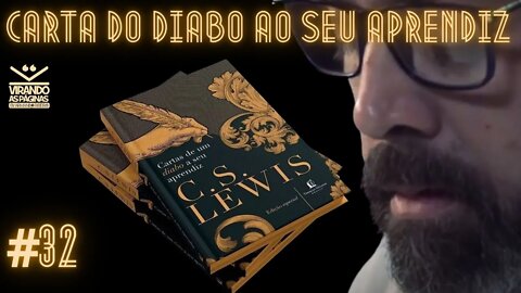 Cartas do Diabo ao seu Aprendiz (CS Lewis)- #32- Virando as Páginas por Armando Ribeiro