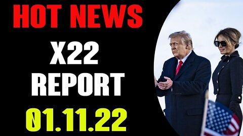 X22 REPORT!!! UPDATE HOT NEWS TODAY 01.12.22