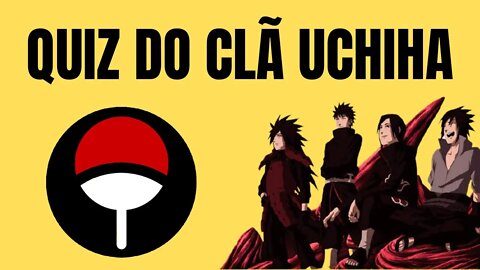 QUIZ DO CLÃ UCHIHA 💥 VOCÊ SABE TUDO SOBRE OS UCHIHA? ✨ QUIZ NARUTO