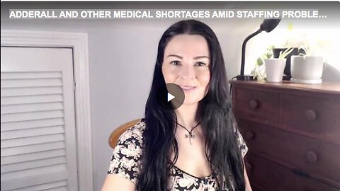 ADDERALL AND OTHER MEDICAL SHORTAGES AMID STAFFING PROBLEM