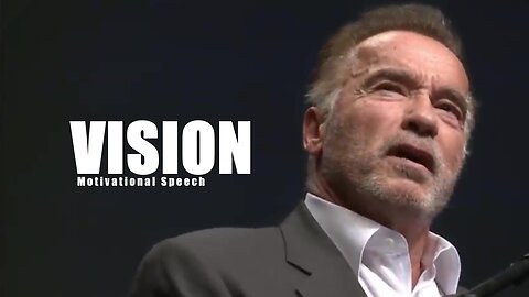 VISION | Arnold Schwarzenegger - Motivational Speech