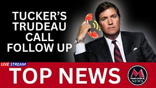 Tucker's Phone Call To Trudeau: Is An Arrest Coming?