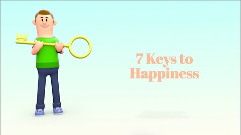 7 Keys To Happiness