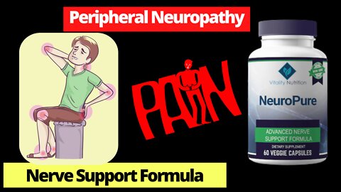 Peripheral Neuropathy | Supplement For Peripheral Neuropathy | NeuroPure Review