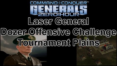 Laser Gen Dozer Offensive Challenge: Tournament Plains - C & C Generals Zero Hour 1080p 60fps