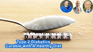100% Of Type 2 Diabetics Are Curable With A Change To A Healthy Diet