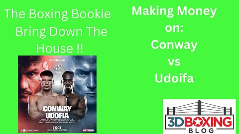 The Boxing Bookie!! Make Money on Kieron Conway VS Linus Udofia