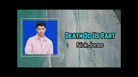 Nick Jonas - Death Do Us Part (Lyrics)