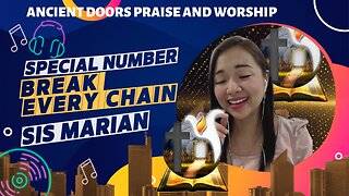 Break every chain - Sister Marian - Ancient Doors Praise and Worship