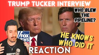 HE KNOWS WHO DID IT - Tucker asks Trump who blew up the Nord Stream pipeline