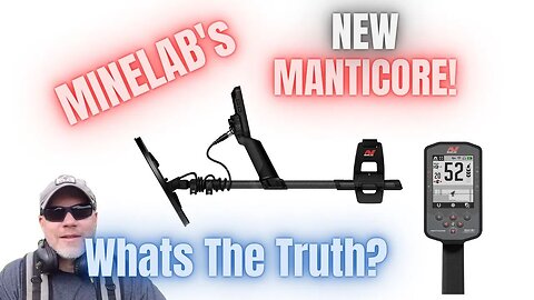The Truth About The Minelab Manticore Metal Detector