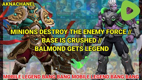 MINION DESTROY THE ENEMY // BASE IS CRUSHED // BALMOND GET'S LEGEND
