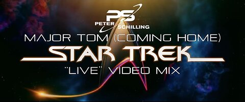 Peter Schilling- Major Tom (Coming Home) (Star Trek “Live” Video Mix)