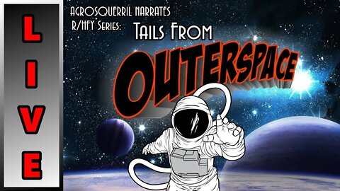 [Live] Tails From Outer Space - 4 Short Science Fiction Stories Of Humans and Humanity [27-02-2021]