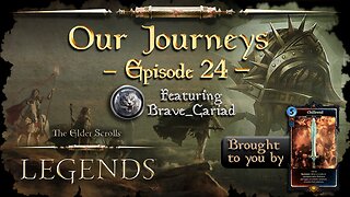 Elder Scrolls Legends: Our Journeys - Ep 24