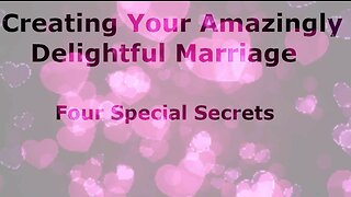 Creating Your Amazingly Delightful Marriage