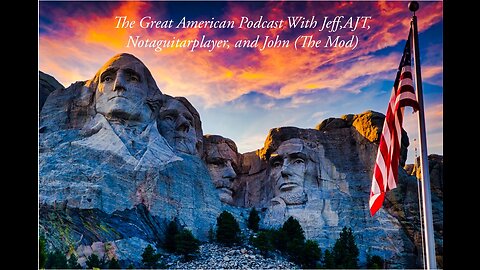 The Great American Podcast Episode 5