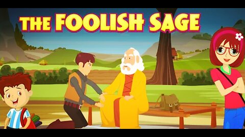 THE FOOLISH SAGE | Moral Story For Kids | English Story