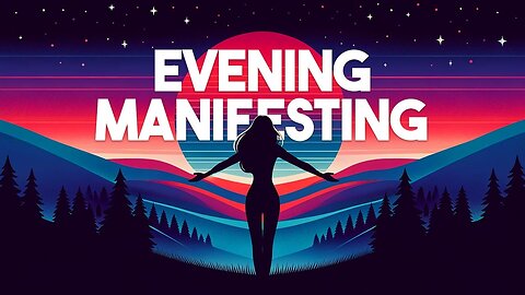 Evening Manifesting Meditation - 10 Minute Guided Manifestation Meditation