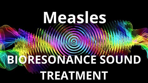 Measles_Sound therapy session_Sounds of nature