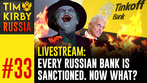 LiveStream#33 - All Russian Banks are now Sanctioned! Now what?