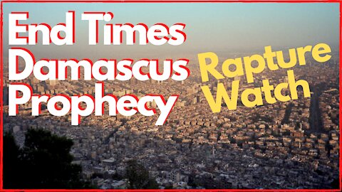 Damascus Prophecy. Is it unfulfilled