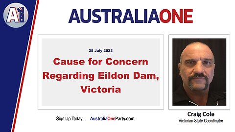 AustraliaOne Party - Cause for Concern Regarding Eildon Dam, Victoria (25 July 2023)