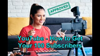 YouTube - How to Get your 100 Subscribers.