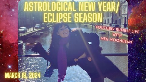 ASTROLOGICAL NEW YEAR/ ECLIPSE SEASON