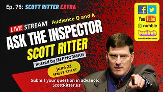 Scott Ritter Extra Ep. 76: Ask the Inspector