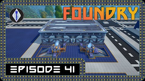 FOUNDRY | Gameplay | Episode 41