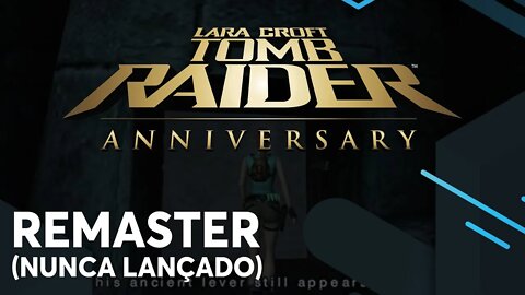 JOGAMOS O REMASTER NUNCA LANÇADO DE TOMB RAIDER (Tomb Raider: 10th Anniversary Edition)