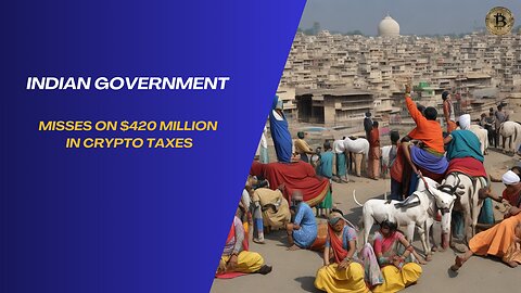 Indian Government Misses on $420 Million in Crypto Taxes