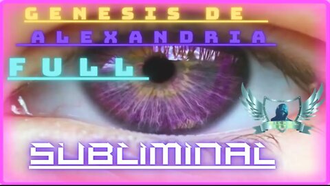 💹GENESIS DE ALEXANDRIA FULL - Audio Subliminal 2021.