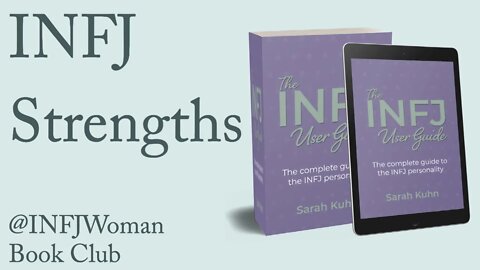 The INFJ User Guide Book Club - Chapter 7: INFJ Strengths