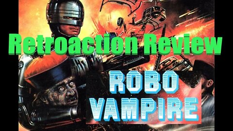 Robo Vampire (RoboCop Rip-off) Retroaction Review