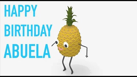 Happy Birthday ABUELA! - PINEAPPLE Birthday Song
