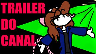 Trailer do canal!