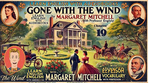 Learn English Audiobooks "Gone With The Wind" Chapter 19 (Advanced English Vocabulary)