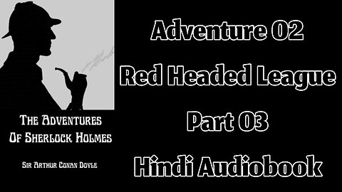 The Red Headed League (Part 03) || The Adventures of Sherlock Holmes by Sir Arthur Conan Doyle