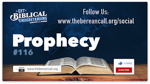 Get Biblical Understanding #116 - Prophecy