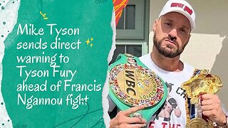 Mike Tyson's Direct Warning to Tyson Fury: A Must-Read Before His Fight with Francis Ngannou