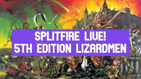 Splitfire Live! : 5th Edition Lizardmen